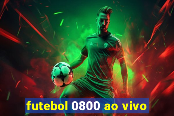 futebol 0800 ao vivo